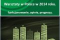 Warsztaty w Polsce w 2014 r. – funkcjonowanie, opinie, prognozy.