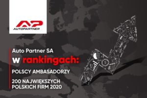 Auto Partner w rankingach: Polscy Ambasadorzy i 200 Największych Polskich Firm 2020