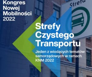 Strefy Czystego Transportu wkrótce w Polsce. Zostaną omówione podczas Kongresu.